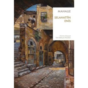 Mahalle - Günümüz Türkçesiyle - Selahattin Enis