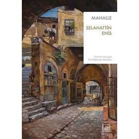 Mahalle - Günümüz Türkçesiyle - Selahattin Enis