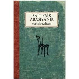 Mahalle Kahvesi - Sait Faik Abasıyanık