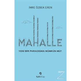 MAHALLE MAHALLENIN TOPLUMSAL VE MEKANSAL PORTRESI - KÖKSAL ALVER