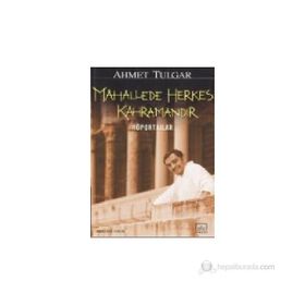 MAHALLEDE HERKES KAHRAMANDIR - AHMET TULGAR