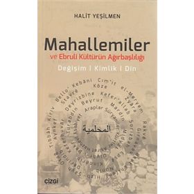 Mahallemiler ve Ebruli Kültürün Ağırbaşlılığı - Halit Yeşilmen