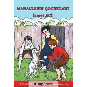 MAHALLENIN ÇOCUKLARI - İSMET ACI