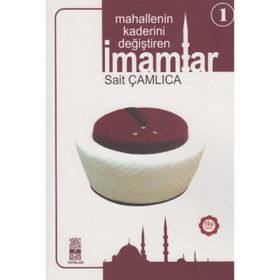 MAHALLENIN KADERINI DEĞIŞTIREN İMAMLAR - SAIT ÇAMLICA