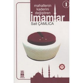 MAHALLENIN KADERINI DEĞIŞTIREN İMAMLAR - SAIT ÇAMLICA