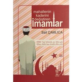 MAHALLENIN KADERINI DEĞIŞTIREN İMAMLAR - SAIT ÇAMLICA