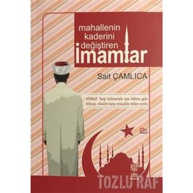 MAHALLENIN KADERINI DEĞIŞTIREN İMAMLAR - SAIT ÇAMLICA
