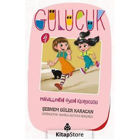Mahallenin Oyun Kurucusu - Gülücük 4 - Şebnem Güler Karacan