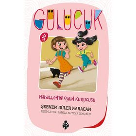 Mahallenin Oyun Kurucusu - Gülücük 4 - Şebnem Güler Karacan
