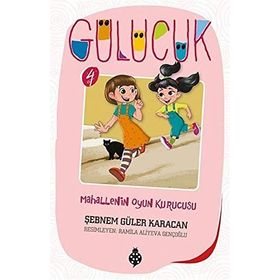 Mahallenin Oyun Kurucusu - Gülücük 4 - Şebnem Güler Karacan