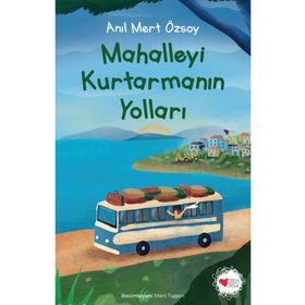 Mahalleyi Kurtarmanın Yolları - Anıl Mert Özsoy