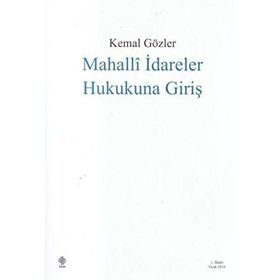 Mahalli İdareler Hukukuna Giriş - Kemal Gözler