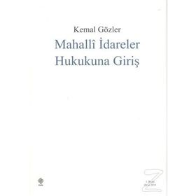 Mahalli İdareler Hukukuna Giriş - Kemal Gözler