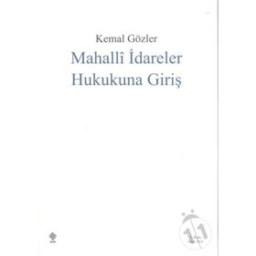 Mahalli İdareler Hukukuna Giriş - Kemal Gözler
