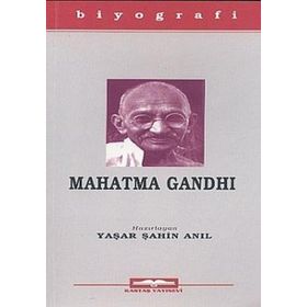 MAHATMA GANDHI - YAŞAR ŞAHİN ANIL