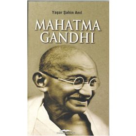 MAHATMA GANDHI - YAŞAR ŞAHİN ANIL
