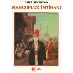 Mahcupluk İmtihanı - Ömer Seyfeddin