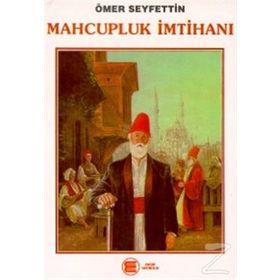 Mahcupluk İmtihanı - Ömer Seyfeddin
