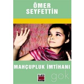MAHCUPLUK İMTİHANI - ÖMER SEYFETTIN