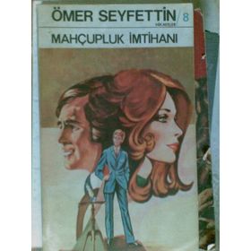 MAHCUPLUK İMTİHANI - ÖMER SEYFETTIN
