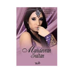 MAHIDEVRAN SULTAN - KEMALETTIN ÇALIK