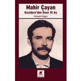 Mahir Çayan Kızıldere'den Önce 10 Ay Hüseyin Solgun