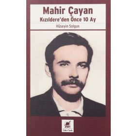 Mahir Çayan Kızıldere'den Önce 10 Ay Hüseyin Solgun