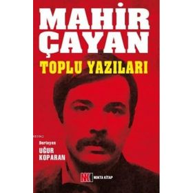 MAHIR ÇAYAN TOPLU YAZILAR - MAHIR ÇAYAN