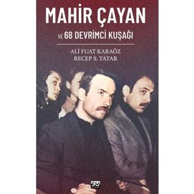 Mahir Çayan ve 68 Devrimci Kuşağı Ali Fuat Karaöz Recep S. Tatar