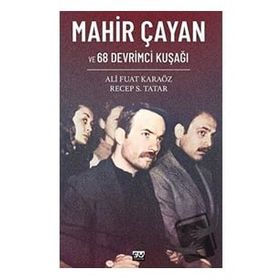 Mahir Çayan ve 68 Devrimci Kuşağı Ali Fuat Karaöz Recep S. Tatar