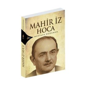 Mahir İz Hoca - Mustafa Özdamar