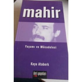 Mahir : Yaşamı ve Mücadelesi / Kaya Ataberk