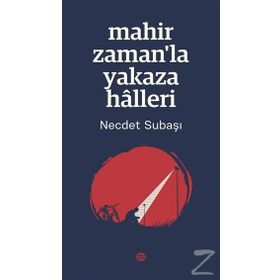 Mahir Zaman'la Yakaza Halleri - Necdet Subaşı