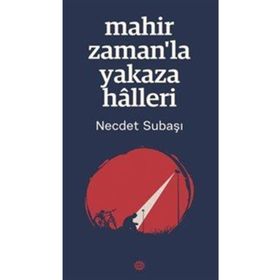 Mahir Zaman'la Yakaza Halleri - Necdet Subaşı