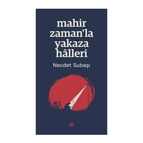 Mahir Zaman'la Yakaza Halleri - Necdet Subaşı