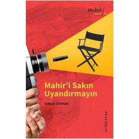 Mahir’i Sakın Uyandırmayın -Serkan Üstüner