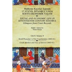 MAHKEME KAYITLARI - CILT 9 KREDI PIYASALARI VE FAIZ UYGULAMALARI (1602-61) - TIMUR KURAN
