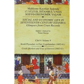 MAHKEME KAYITLARI - CILT 9 KREDI PIYASALARI VE FAIZ UYGULAMALARI (1602-61) - TIMUR KURAN