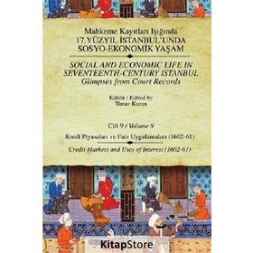MAHKEME KAYITLARI - CILT 9 KREDI PIYASALARI VE FAIZ UYGULAMALARI (1602-61) - TIMUR KURAN