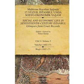 MAHKEME KAYITLARI IŞIĞINDA 17.YÜZYIL İSTANBULUNDA SOSYO-EKONOMIK YAŞAM CILT 2 TICARI ORTAKLIKLAR - TIMUR KURAN