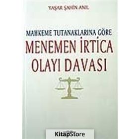 Mahkeme Tutanaklarına Göre Menemen İrtica Olayı Davası - Yaşar Şahin Anıl