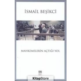 Mahkemelerin Açtığı Yol - İsmail Beşikçi