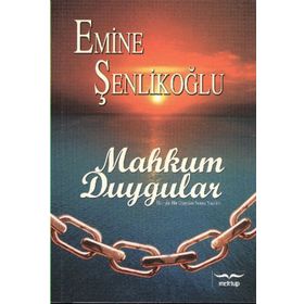 Mahkum Duygular - Emine Şenlikoğlu
