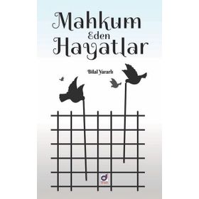Mahkum Eden Hayatlar - Bilal Yararlı