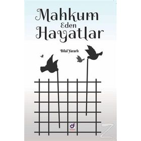 Mahkum Eden Hayatlar - Bilal Yararlı