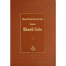 Mahmud Efendi Hazretlerinden Duyulan Hikmetli Sözler - Mahmud Ustaosmanoğlu