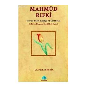 MAHMUD RIFKI HAYATI-EDEBI KİŞİLİĞİ VE DİVANÇESİ - BEYHAN KESIK