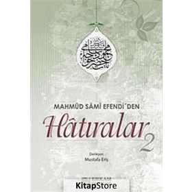 Mahmud Sami Efendi’den Hatıralar 2 - Mustafa Eriş