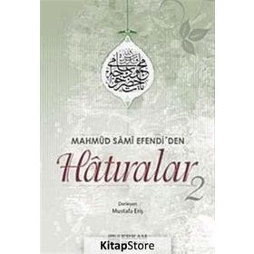 Mahmud Sami Efendi’den Hatıralar 2 - Mustafa Eriş