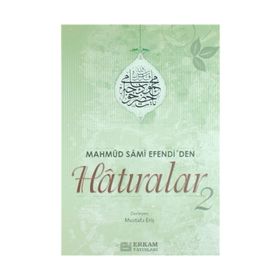 Mahmud Sami Efendi’den Hatıralar 2 - Mustafa Eriş